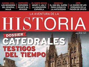 Portada del número 270 de la revista de Historia "La Aventura de la Historia", con un Dossier dedicado a las catedrales de Burgos, Palencia y Valencia.